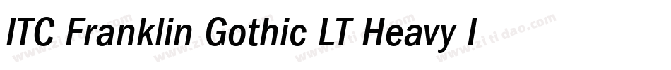 ITC Franklin Gothic LT Heavy Italic字体转换 ITC Franklin Gothic LT Heavy Italic字体转换